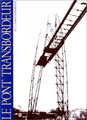 Couverture du produit · Le pont transbordeur et la vision moderniste