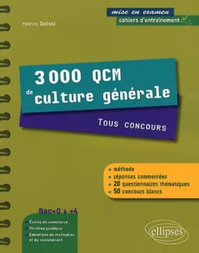 Couverture du produit · 3000 QCM de Culture Générale Tous Concours une Méthode des Réponses Commentées & 50 Concours Blancs