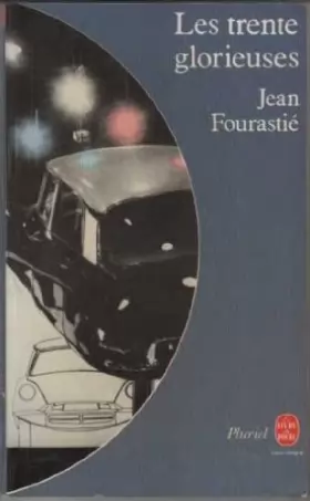 Couverture du produit · Les Trente glorieuses ou la Révolution invisible de 1946 à 1975 (Le Livre de poche)