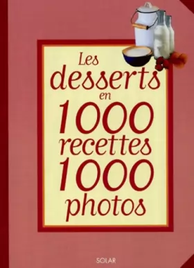Couverture du produit · Les Desserts en 1000 recettes 1000 photos