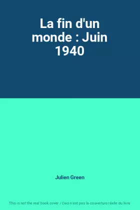 Couverture du produit · La fin d'un monde : Juin 1940