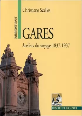 Couverture du produit · Gares, ateliers du voyage, 1837-1937