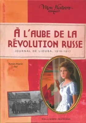 Couverture du produit · À l'aube de la révolution russe: Journal de Liouba, 1916-1917