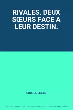 Couverture du produit · RIVALES. DEUX SŒURS FACE A LEUR DESTIN.