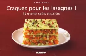 Couverture du produit · Craquez pour les lasagnes ! : 30 recettes salées et sucrées