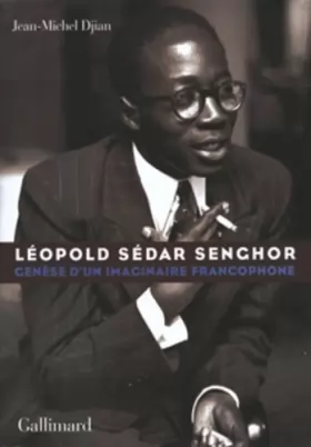 Couverture du produit · Léopold Sédar Senghor: Genèse d'un imaginaire francophone