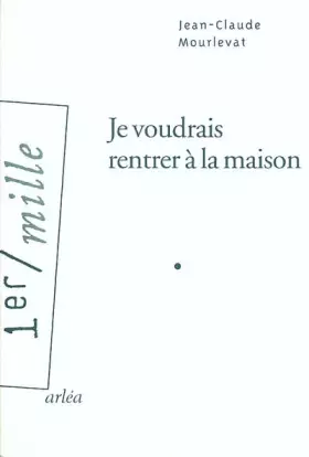 Couverture du produit · Je voudrais rentrer à la maison