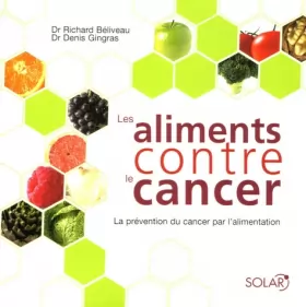 Couverture du produit · Les aliments contre le cancer : La prévention du cancer par l'alimentation