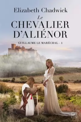 Couverture du produit · Guillaume le Maréchal, T1 : Le Chevalier d'Aliénor