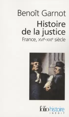 Couverture du produit · Histoire de la justice: France, XVIᵉ-XXIᵉ siècles