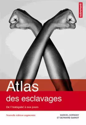 Couverture du produit · Atlas des esclavages : De l'Antiquité à nos jours