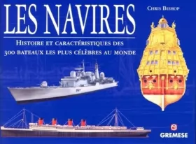 Couverture du produit · Les navires: Histoire et caractéristiques des 300 bateaux les plus célébres au monde