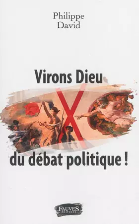 Couverture du produit · Virons Dieu du débat politique !