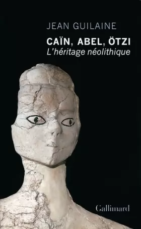 Couverture du produit · Caïn, Abel, Ötzi: L'héritage néolithique