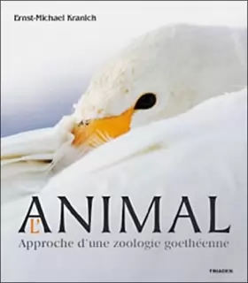 Couverture du produit · L'Animal : Approche d'une zoologie goethéenne