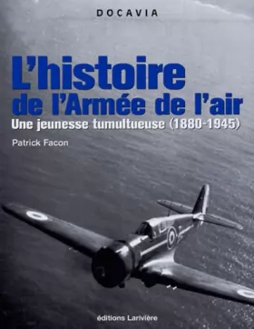 Couverture du produit · L'histoire de l'Armée de l'Air: Une Jeunesse tumultueuse (1880-1945)