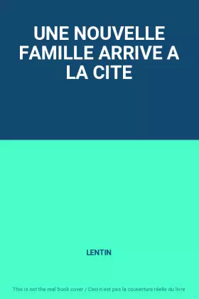 Couverture du produit · UNE NOUVELLE FAMILLE ARRIVE A LA CITE