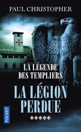 Couverture du produit · La Légende des Templiers - tome 5 : La légion perdue (5)
