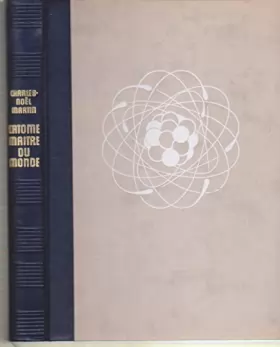 Couverture du produit · Charles-Noël Martin. L'Atome : Maître du monde... Postface du R. P. François Russo