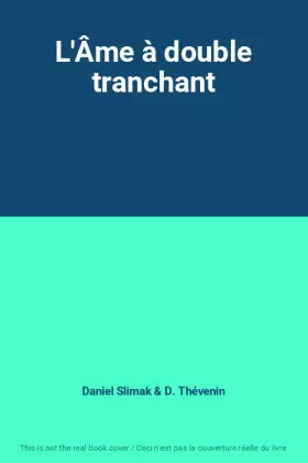 L'Âme à double tranchant - Daniel Slimak et D. Thévenin