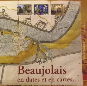 Couverture du produit · Beaujolais en dates et en cartes...