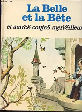 Couverture du produit · La Belle et la bête : Et autres contes merveilleux (Contes des mille et une images)