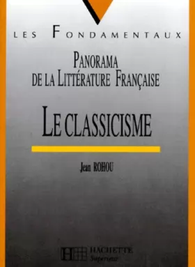 Couverture du produit · Le classicisme: 1660-1700, panorama de la littérature française