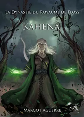 Couverture du produit · La Dynastie du Royaume de Floss, Tome 1 : Kahena