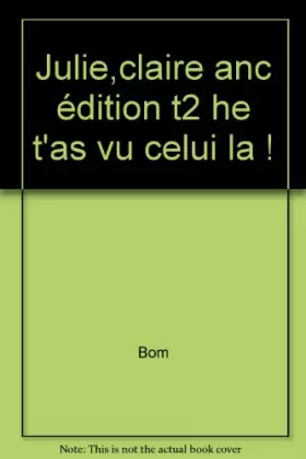Couverture du produit · Julie, Claire, Cécile, Tome 2 : Hé ! t'as vu celui-là !