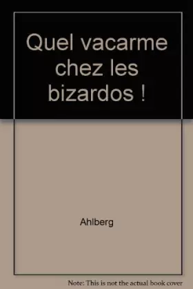 Bizardos : Quel vacarme chez les Bizardos ! - Ahlberg