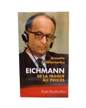 Couverture du produit · Eichmann : De la traque au procès