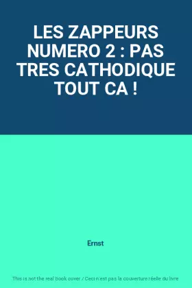Couverture du produit · LES ZAPPEURS NUMERO 2 : PAS TRES CATHODIQUE TOUT CA !