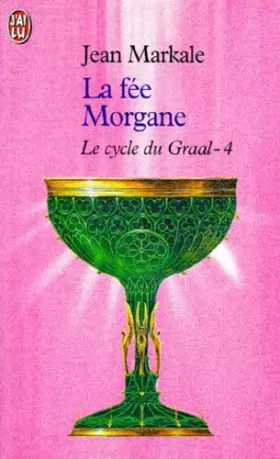 Couverture du produit · Le Cycle du Graal, tome 4 : La Fée Morgane