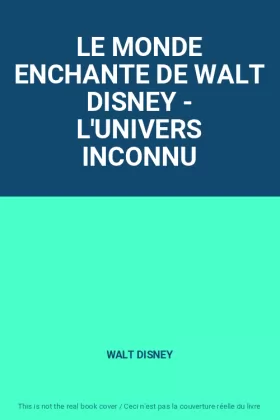 Couverture du produit · LE MONDE ENCHANTE DE WALT DISNEY - L'UNIVERS INCONNU