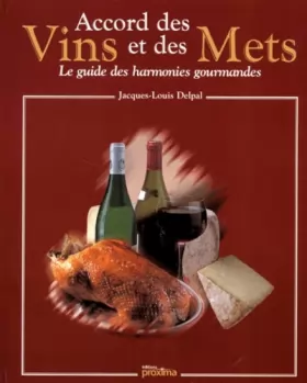 Couverture du produit · Accord des vins et des mets : Le Guide des harmonies gourmandes