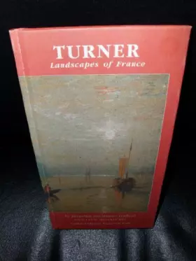 Couverture du produit · Turner. Landscapes of France.