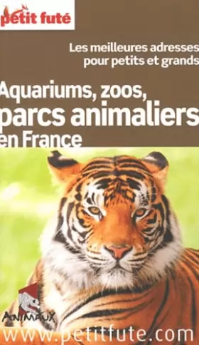Couverture du produit · Petit Futé Aquariums, zoos, parcs animaliers en France