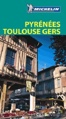 Couverture du produit · Le Guide Vert Pyrénées Toulouse Gers Michelin