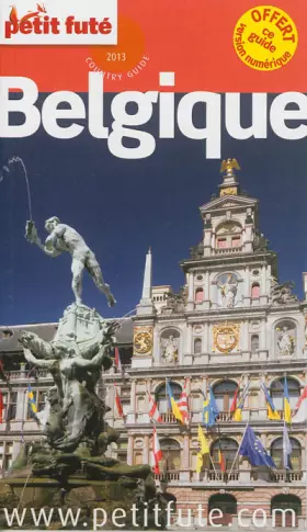 Couverture du produit · belgique 2013 petit fute: + CE GUIDE OFFERT EN VERSION NUMERIQUE