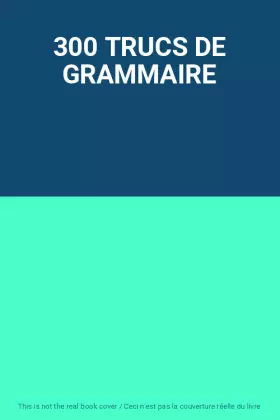Couverture du produit · 300 TRUCS DE GRAMMAIRE