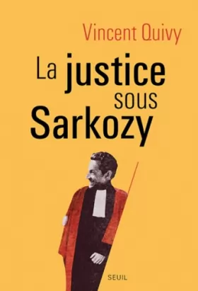 Couverture du produit · La Justice sous Sarkozy