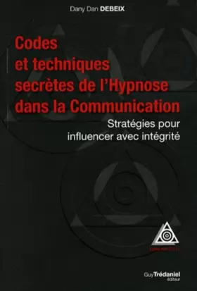 Couverture du produit · Codes et techniques secrètes de l'Hypnose dans la Communication : Stratégies pour influencer avec intégrité