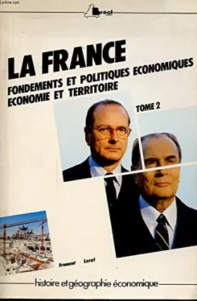 Couverture du produit · LA FRANCE FONDEMENTS ET POLITIQUES ECONOMIQUES ECONOMIE ET TERRITOIRE TOME 2