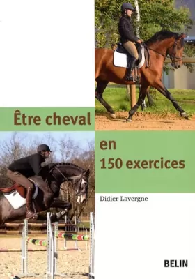 Couverture du produit · Etre cheval en 150 exercices