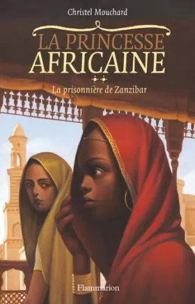 Couverture du produit · La Princesse africaine, Tome 2 : La prisonnière de Zanzibar