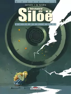 Couverture du produit · L'histoire de Siloë, Tome 2 : Temps mort