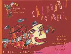 Couverture du produit · L'alphabet des poètes : Anthologie de poèmes pour apprendre à aimer lire et écrire