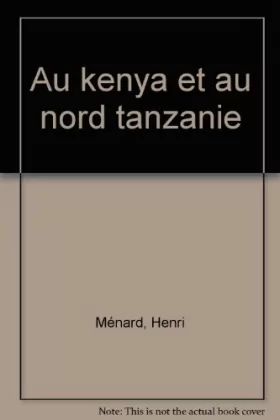 Couverture du produit · Au Kenya et en Nord-Tanzanie