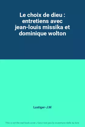 Couverture du produit · Le choix de dieu : entretiens avec jean-louis missika et dominique wolton
