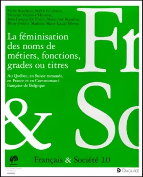 Couverture du produit · Feminisations des noms de metiers - 10. français et societes 99/2